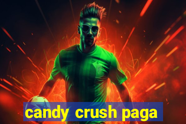 candy crush paga